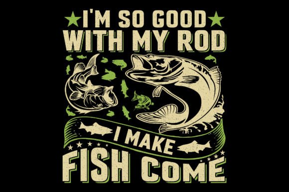 I'm so Good Fishing Sublimation Graphic: Perfect for Anglers
