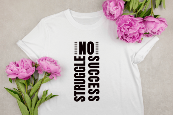 No Struggle No Success Graphic Design for Creators