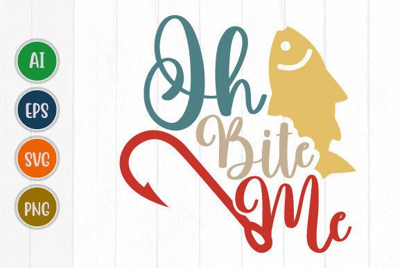 Oh Bite Me: Fishing T Shirt Graphic Svg for Anglers