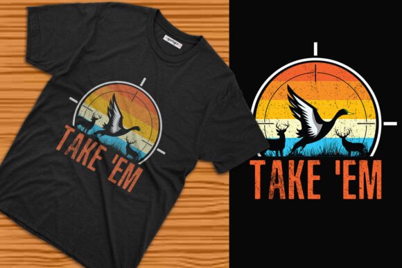 Take 'Em - Duck Hunting Graphic for Apparel and Decor